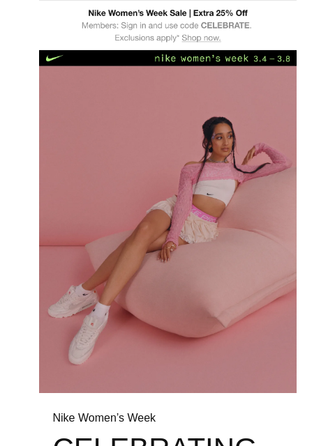 Save an extra 25% on select styles for Nike Women's Week & enter to win Nike fits for two. ‌ ‌ ‌ ‌ ‌ ‌ ‌ ‌ ‌ ‌ ‌ ‌ ‌ ‌ ‌ ‌ ‌ ‌ ‌ ‌ ‌ ‌ ‌ ‌ ‌ ‌ ‌ ‌ ‌ ‌ ‌ ‌ ‌ ‌ ‌ ‌ ‌ ‌ ‌ ‌ ‌ ‌ ‌ ‌ ‌ ‌ ‌ ‌ ‌ ‌ ‌