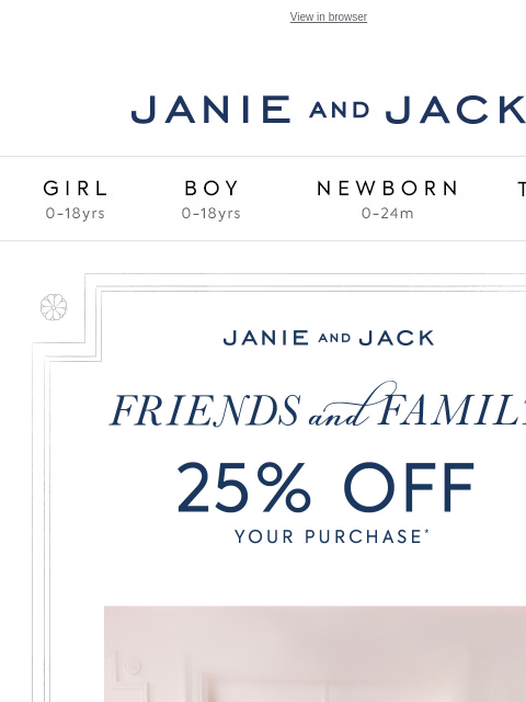 And you get to shop it first. View in browser Stores Janie and Jack Girl Boy Newborn Tween Janie and Jack Girl Boy Newborn Tween Girl Boy Newborn Girl Newborn Boy Accessories Sale Gift Services Refer A