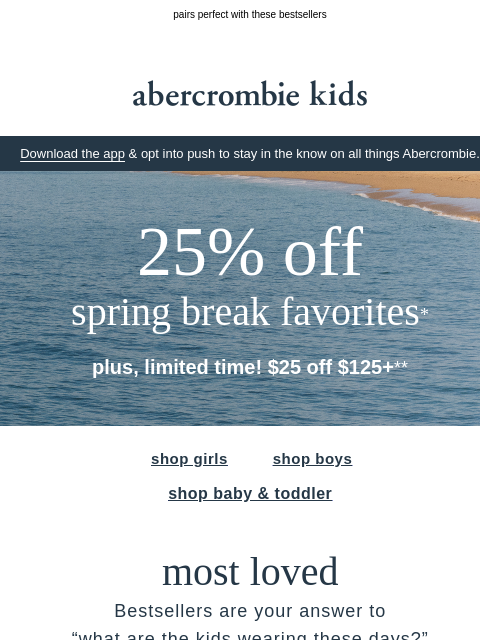 abercrombie newsletter: just in: $25 OFF when you spend $125+