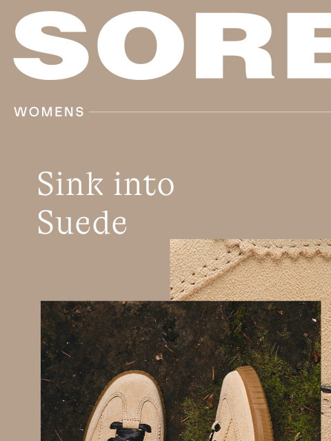 sorel newsletter: Soft Suedes