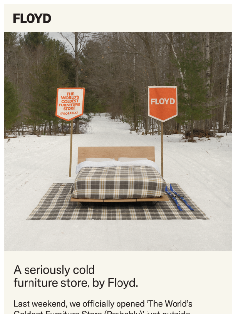 floydhome newsletter: We Opened The World’s Coldest Furniture Store (Pro...