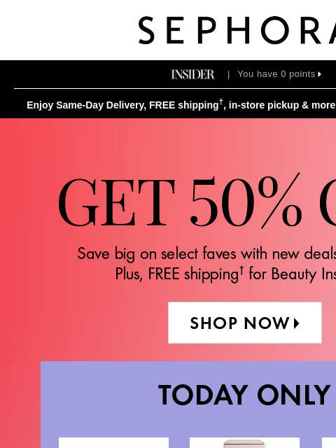 sephora newsletter: 50% off select beauty starts today 💋