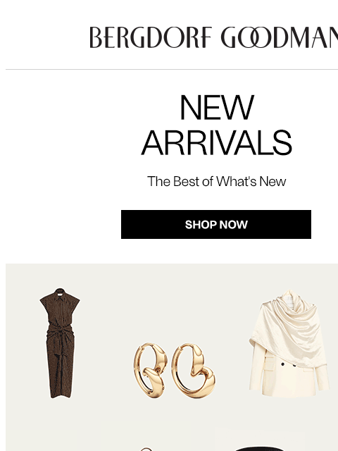 bergdorfgoodman newsletter: Newness Report: This Just In