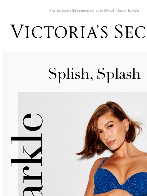 Plus, it's always Sale season with up to 60% off View on browser Victoria's Secret Introduction Shop Now Shop Now Shop Now Display images to show real-time content Display images to show real-