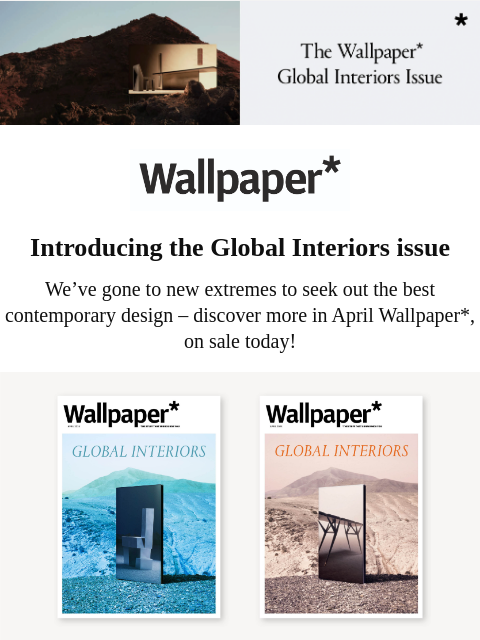 The very best in contemporary design, from Manhattan to the Mornington Peninsula ‌ ‌ ‌ ‌ ‌ ‌ ‌ ‌ ‌ ‌ ‌ ‌ ‌ Wallpaper* Introducing the Global Interiors issue We've gone to new extremes to seek out