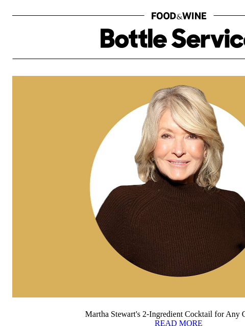 foodandwine newsletter: Martha Stewart's 2-Ingredient Cocktail for Any Occ...