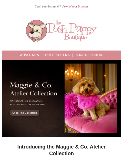 poshpuppyboutique newsletter: The Maggie & Co. Atelier Collection Has Arrived