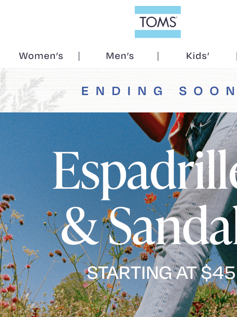 toms newsletter: Don't Wait! Spring Styles Starting at $45