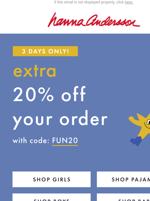 hannaandersson newsletter: 3 DAYS ONLY! Extra 20% Off Your Order