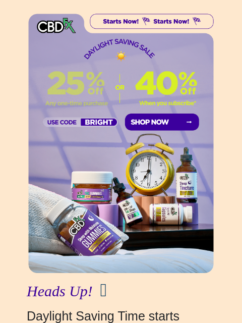 cbdfx newsletter: Daylight Saving Sale: Up to 40% OFF sitewide! ☀️
