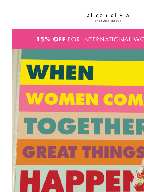 When women come together, great things happen! ‌ ‌ ‌ ‌ ‌ ‌ ‌ ‌ ‌ ‌ ‌ ‌ ‌ Header Logo *TAKE 15% OFF. EXCLUSIONS APPLY. ONLY ITEMS MARKED WITH “15% OFF” ARE ELIGIBLE FOR THE PROMOTION. NOT VALID ON