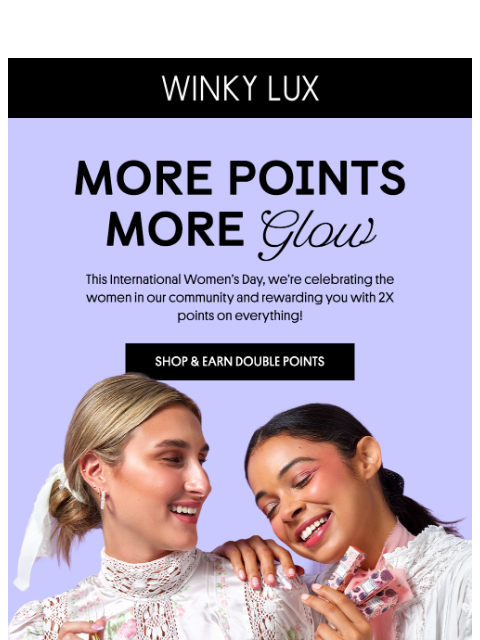 winkylux newsletter: Double Points For You 💕
