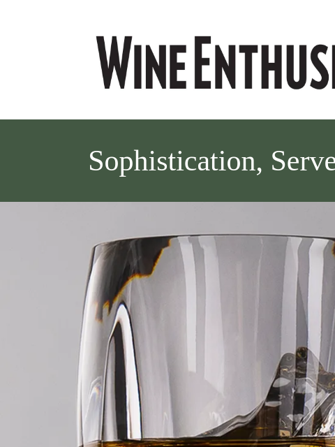 wineenthusiast newsletter: Elevate Your Next Whiskey Pour