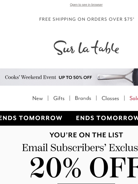 surlatable newsletter: Exclusive 20% off your order ends tomorrow.*