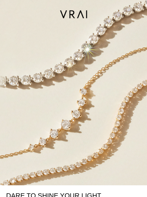 vrai newsletter: Dare to shine your light