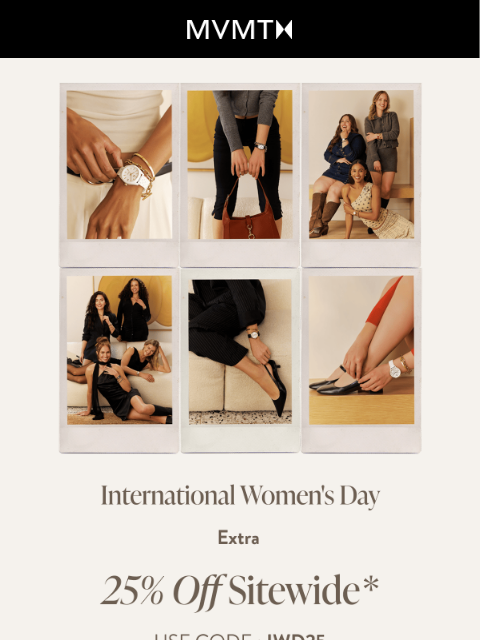 mvmt newsletter: This One’s for Her: Extra 25% Off