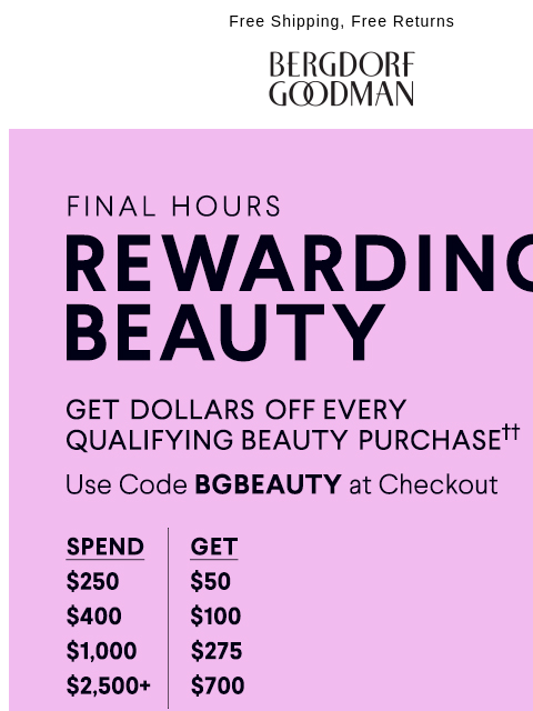 Get $50 -$700 dollars off skin care, makeup and fragrances when you use code BGBEAUTY at checkout. ͏ ͏ ͏ ͏ ͏ ͏ ͏ ͏ ͏ ͏ ͏ ͏ ͏ ͏ ͏ ͏ ͏ ͏ ͏ ͏ ͏ ͏ ͏ ͏ ͏ ͏ ͏ ͏ ͏ ͏ ͏ ͏ ͏ ͏ ͏ ͏ ͏ ͏ ͏ ͏ ͏ ͏ ͏ ͏ ͏ ͏ ͏ ͏ ͏ ͏ ͏