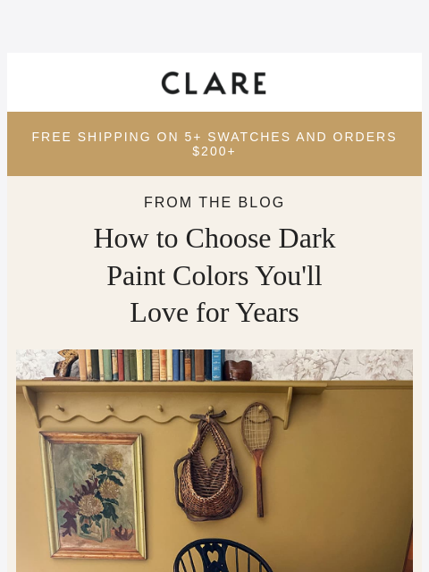 clare newsletter: The Dark Paint Colors People *Actually* Love