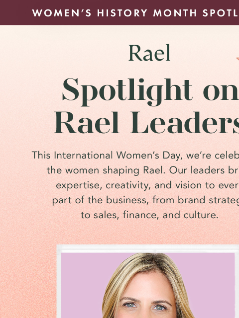 getrael newsletter: Meet the Women Leading Rael 💜