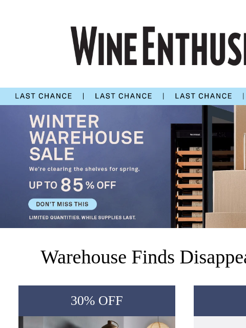 wineenthusiast newsletter: Final Hours for Our Warehouse Sale