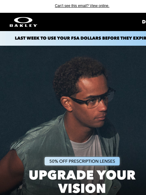 oakley newsletter: Last Week To Use Your FSA Dollars