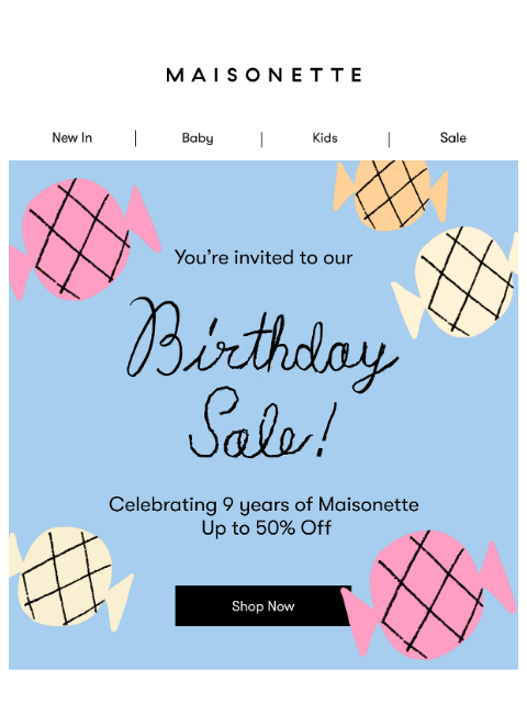 maisonette newsletter: You're Invited To Our Birthday Sale 🎉