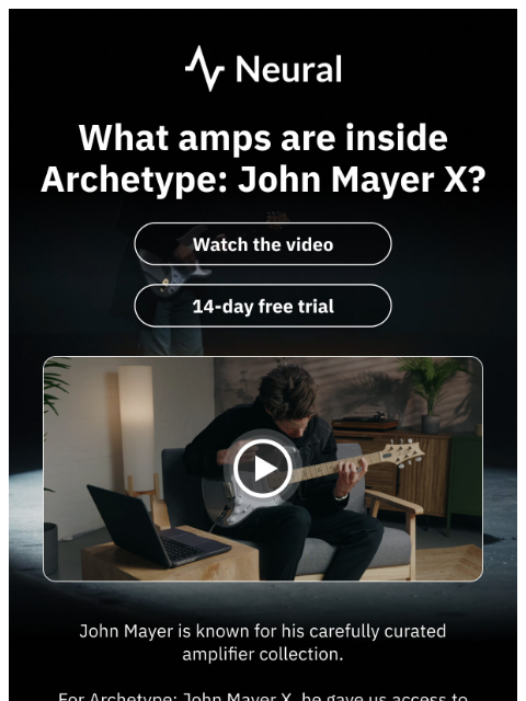 neuraldsp newsletter: What amps are inside Archetype: John Mayer X?