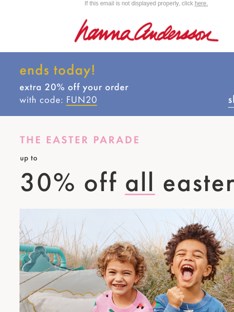 hannaandersson newsletter: Up To 30% Off Easter Ends Today!
