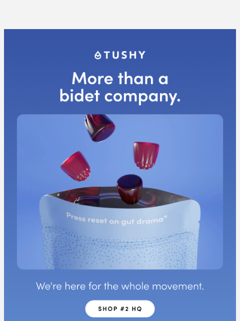 hellotushy newsletter: GUT to BUTT to BOWL