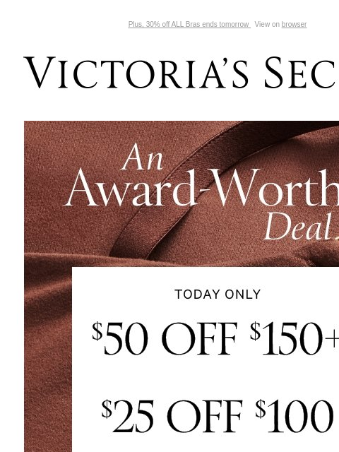 Plus, 30% off ALL Bras ends tomorrow View on browser Victoria's Secret Introduction Shop Now Shop Now Shop Now Display images to show real-time content Display images to show real-time content