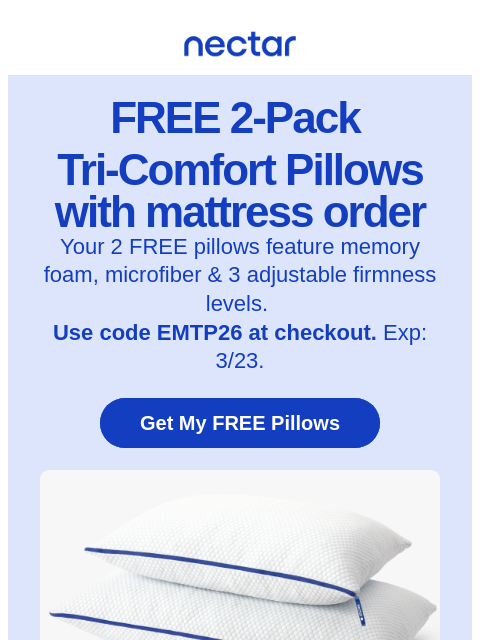 nectarsleep newsletter: FREE 2-Pack Tri-Comfort Pillows with mattress orde...