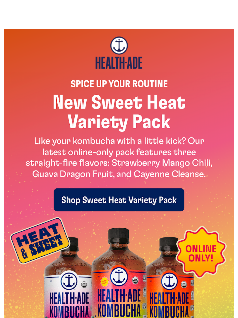 health-ade newsletter: New drop: Sweet Heat Variety Pack 🔥