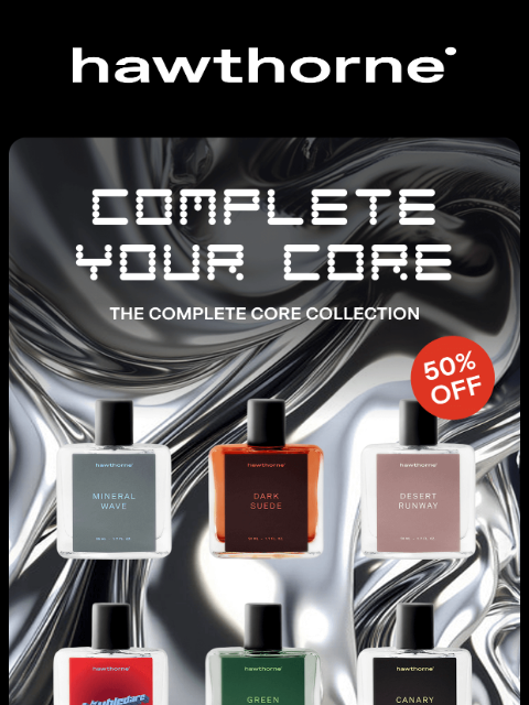 hawthorne newsletter: 50% off our entire core cologne set