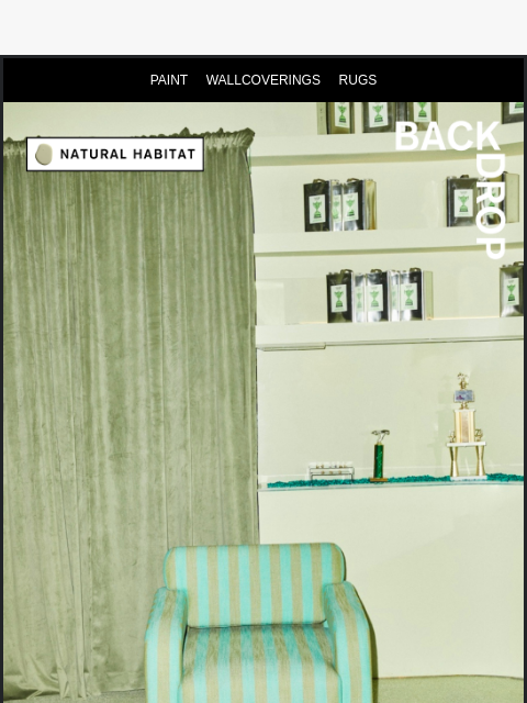 backdrophome newsletter: IN THE GREAT GREEN ROOM