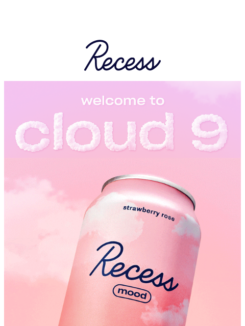 takearecess newsletter: cloud 9 in a can ☁️