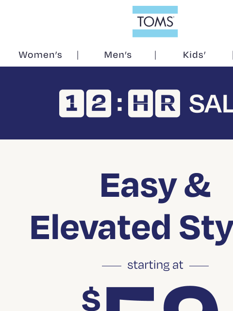toms newsletter: ⏱️ 12 Hour Flash Sale: Styles Starting at $59