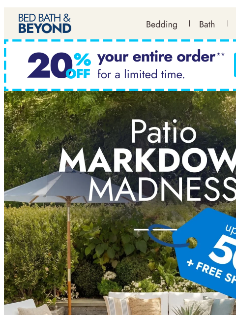 bedbathandbeyond newsletter: Patio Markdown Madness starts now!