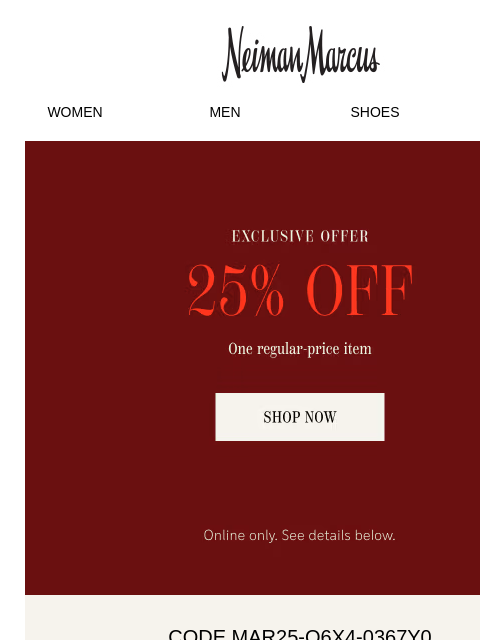 neimanmarcus newsletter: Final day: Your private 25% off ends tonight