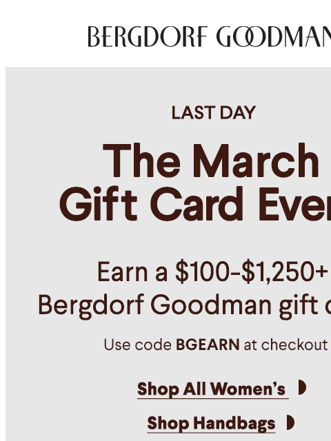 bergdorfgoodman newsletter: Last Chance To Shop The March Gift Card Event