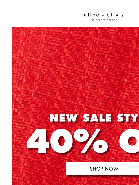 Don't miss out on your favorite looks! ‌ ‌ ‌ ‌ ‌ ‌ ‌ ‌ ‌ ‌ ‌ ‌ ‌ Header Logo * UP TO 40% OFF SELECT STYLES. PRICES AS MARKED. VALID ON SALE MERCHANDISE ONLY. VALID AT ALICE + OLIVIA RETAIL STORES