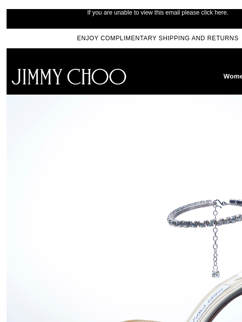 Discover what makes this exquisite pump an Icon. If you are unable to view this email please click here. ENJOY COMPLIMENTARY SHIPPING AND RETURNS JIMMY CHOO Women Men Handbags JIMMY CHOO Women Men