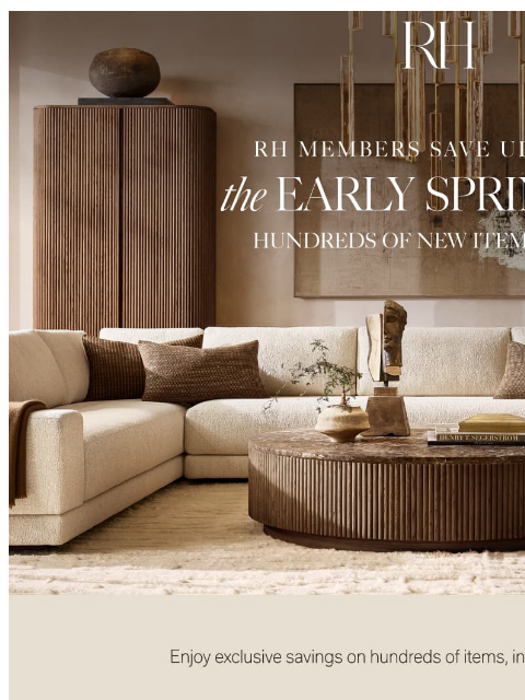 rh newsletter: Discover Early Spring Savings. Up to 70% Off Hundr...