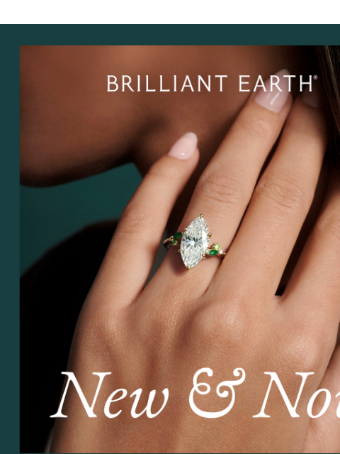 brilliantearth newsletter: Just arrived: Your dream ring
