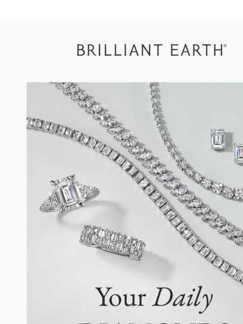 brilliantearth newsletter: Your daily dose of diamonds 💎