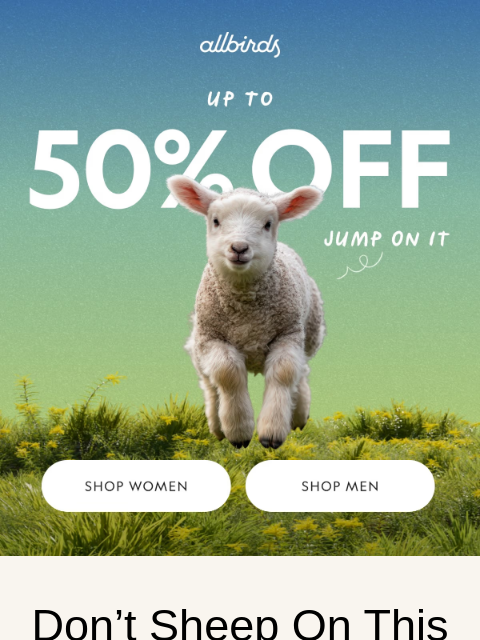 allbirds newsletter: Up to 50% Off Starts Now