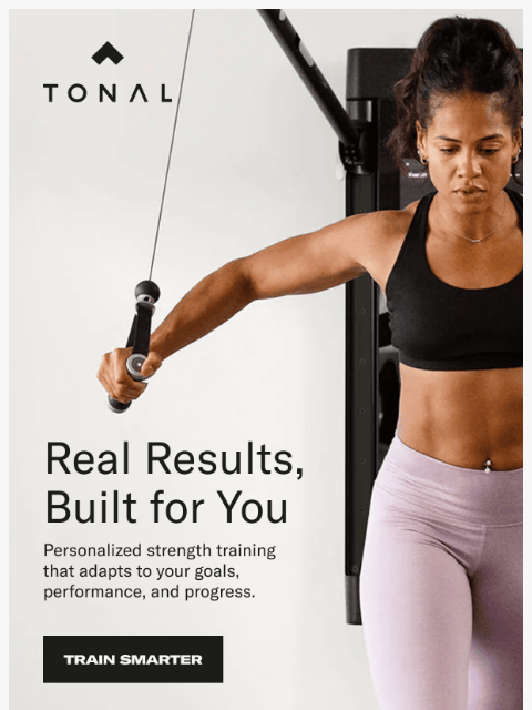 tonal newsletter: Get Results That Are Built Around You