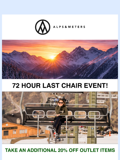 alpsandmeters newsletter: 72 Hour Last Chair Outlet Event