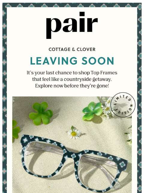 paireyewear newsletter: Leaving Soon: Cottage & Clover 🫖