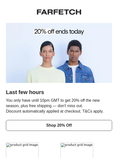 farfetch newsletter: 20% off ends today