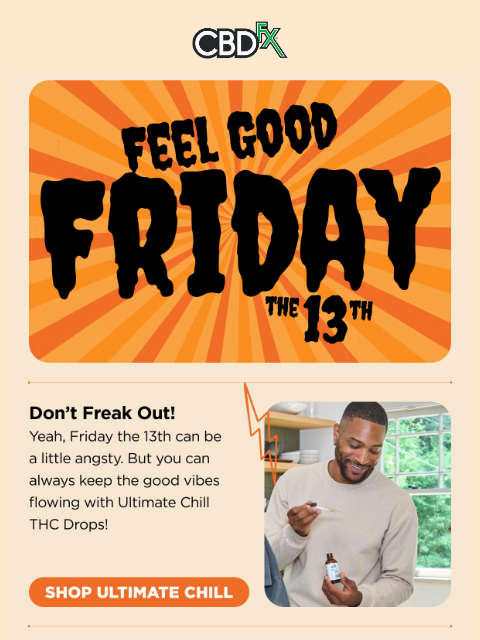 cbdfx newsletter: FEEL GOOD FRIDAY … the 13th!⚡